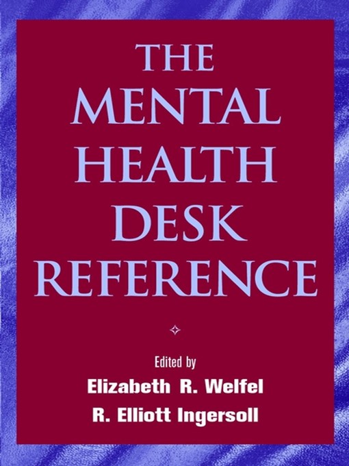 Title details for The Mental Health Desk Reference by Elizabeth Reynolds Welfel - Available